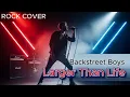 Lagu Backstreet Boys - Larger Than Life | Rock Cover