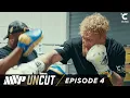MVP UNCUT: Jake Paul vs Anthony Joshua | Episode 4