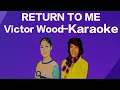 Download Lagu RETURN TO ME by VICTOR WOOD KARAOKE @ritoboytv 