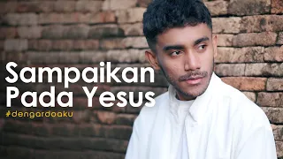 Download Sampaikan Pada Yesus - Melitha Sidabutar - Yan Josua \u0026 Rusdi Cover MP3
