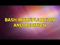 Unix Linux Bash multiplication and addition 4 Solutions