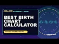 Best Birth Chart Calculator Zodiac fm turns astrology into personalized frequencies