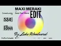 Maxi Meraki - Dare Your Move Edit | Luke Woodward