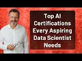 Top AI Certifications Every Aspiring Data Scientist Needs