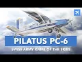 Pilatus PC-6 - Best Utility Plane Ever History Review and Specs
