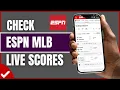 How to Check ESPN MLB Live Scores View Live Baseball Scores and Updates 2026