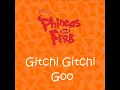 Phineas and Ferb - Gitchi Gitchi Goo (Extended Version)
