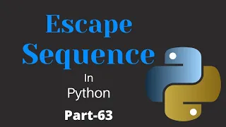 Escape Sequence Characters in Python Part-63 Python Tutorial for Beginners