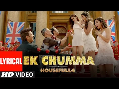 Download MP3 Ek Chumma Lyrical | Housefull 4 | Akshay K, Riteish D,Bobby D, Kriti S,Pooja, Kriti K| Sohail Sen