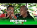 Download Lagu SALAHMU SENDIRI - VOC. FAHMI Ft WA. CHICI | SINGA DANGDUT \