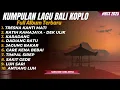 KUMPULAN LAGU BALI KOPLO HITS 2025 || Lagu Bali Koplo Full Album