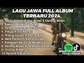 Download Lagu LAGU JAWA MIX FULL ALBUM TERBARU 2024