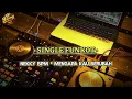 Download Lagu SINGLE FUNKOT • MENGAPA KAU BERUBAH NEW 2024