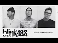Download Lagu blink-182 - YOU DON'T KNOW WHAT YOU'VE GOT (Official Lyric Video)
