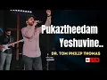 Lagu Pukaztheedam Yeshuvine | Shreeyeshu Namam | Live Malayalam Worship | Dr. Tom Philip Thomas