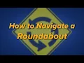 How to Navigate a Roundabout
