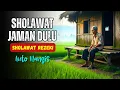 Download Lagu NANGIS HARU DENGAR LANTUNAN SHOLAWAT MERDU INI | Sholawat Zaman Dulu Membuka REZEKI \u0026 BERKAH