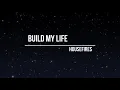 Build My Life Lyrics - Housefires