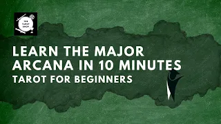 Learn the Major Arcana in 10 Minutes Tarot for Beginners