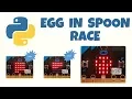 micro bit Python EGG IN SPOON RACE