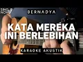 Download Lagu Kata Mereka Ini Berlebihan - Bernadya (Karaoke Akustik)