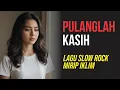 Download Lagu 🎶🎸PULANGLAH KASIH | Slow Rock Malaysia 2025 | Slow Rock Viral 2205