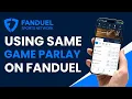 Using the Same Game Parlay Feature on FanDuel How to Create Parlays Within a Single Game