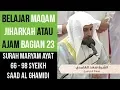 Download Lagu Maqam Jiharkah / Ajam 23 - Surah Maryam 66-98 - Syeikh Saad Al Ghamdi