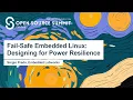 Fail-Safe Embedded Linux Designing for Power Resilience - Sergio Prado Embedded Labworks