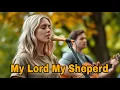 Download Lagu My Lord My Sheperd | New English Christian Worship Song | New Jesus Christ English Songs With Lyrics