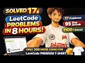 8 Hour DSA Grind 17 LeetCode Problems 95 Day Streak How I Master DSA 1100 Solved