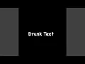 Download Lagu Drunk Text