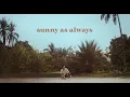 Kyl Aries - Sunny As Always (Official Lyric Video)