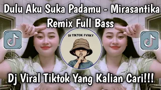 dulu aku suka padamu dulu aku memang suka viral tiktok mirasantika remix dangdut full bass 2026 