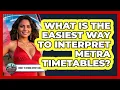 What Is The Easiest Way To Interpret Metra Timetables