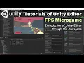 Unity Tutorials of Unity Editor in FPS Microgame