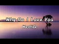 Download Lagu Why Do I Love You//(Lyrics)Song By Westlife#lyrics#music