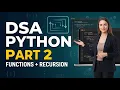 DSA with Python Part 2 Functions Recursion 4 Problems Solved
