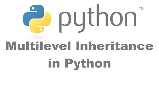 Multilevel Inheritance in Python 1080p