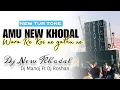 Download Lagu AMU NEW KHODAL WARA RE // NEW TOOR TO E 2025// DJ MANOJ FT DJ ROSHAN // DJ NEW KHODAL