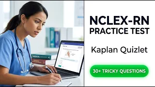 Ultimate NCLEX RN Practice Test Kaplan Quizlet Review For 2026 Next Gen Nursing Candidates
