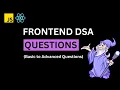 Frontend DSA interview questions Frontend DSA questions