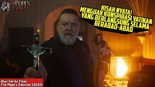 kisah nyata pendeta vatikan sang pengusir roh jahat alur cerita film the popes exorcist
