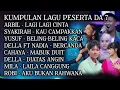 Download Lagu Kumpulan lagu peserta DA7 | Arbil Syaqirah Yusuf Della Mila Robi Cahaya Nadia D'Academy 7