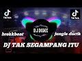Download Lagu DJ tak segampang itu breakbeat | full bass
