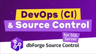 dbForge Source Control in the DevOps pipeline