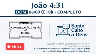 Santo Culto a Deus (Vídeo) – DOM - 06/09/2026 10:00 - João 4:31