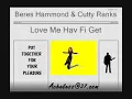 Beres Hammond & Cutty Ranks - Love Me Hav Fi Get