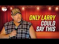 Larry the Cable Guy’s Funniest Life Lessons