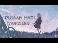 Download Lagu YANGSEKU - PUJAAN HATI  || lirik lagu
